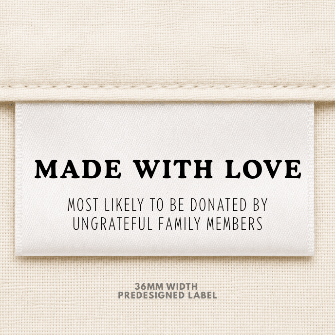 Made with Love, Most likely to be donated - Sew It In Labels