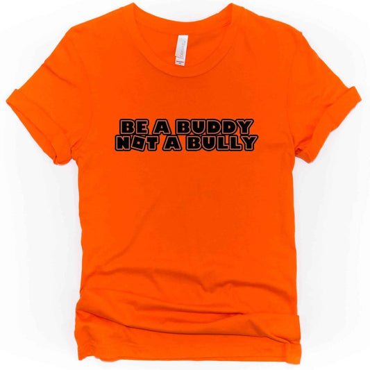 Blox Style Be A Buddy Not A Bully Orange Shirt - Sew It In Labels