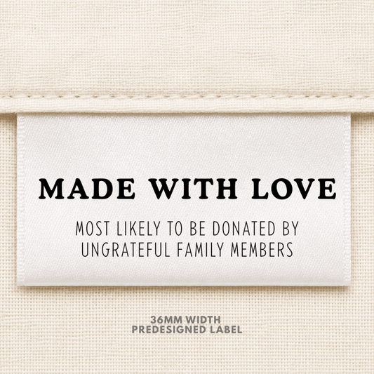 Made with Love, Most likely to be donated - Sew It In Labels